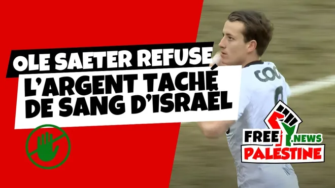 Le footballeur Ole Sæter refuse l'argent 'taché de sang' d'Israël et choisit l'humanité